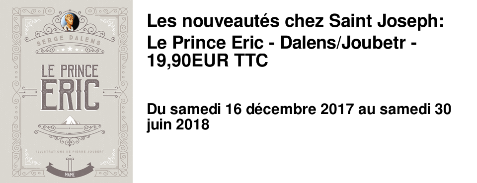 Les nouveaut�s chez Saint Joseph: Le Prince Eric - Dalens/Joubetr - 19,90&euro; TTC